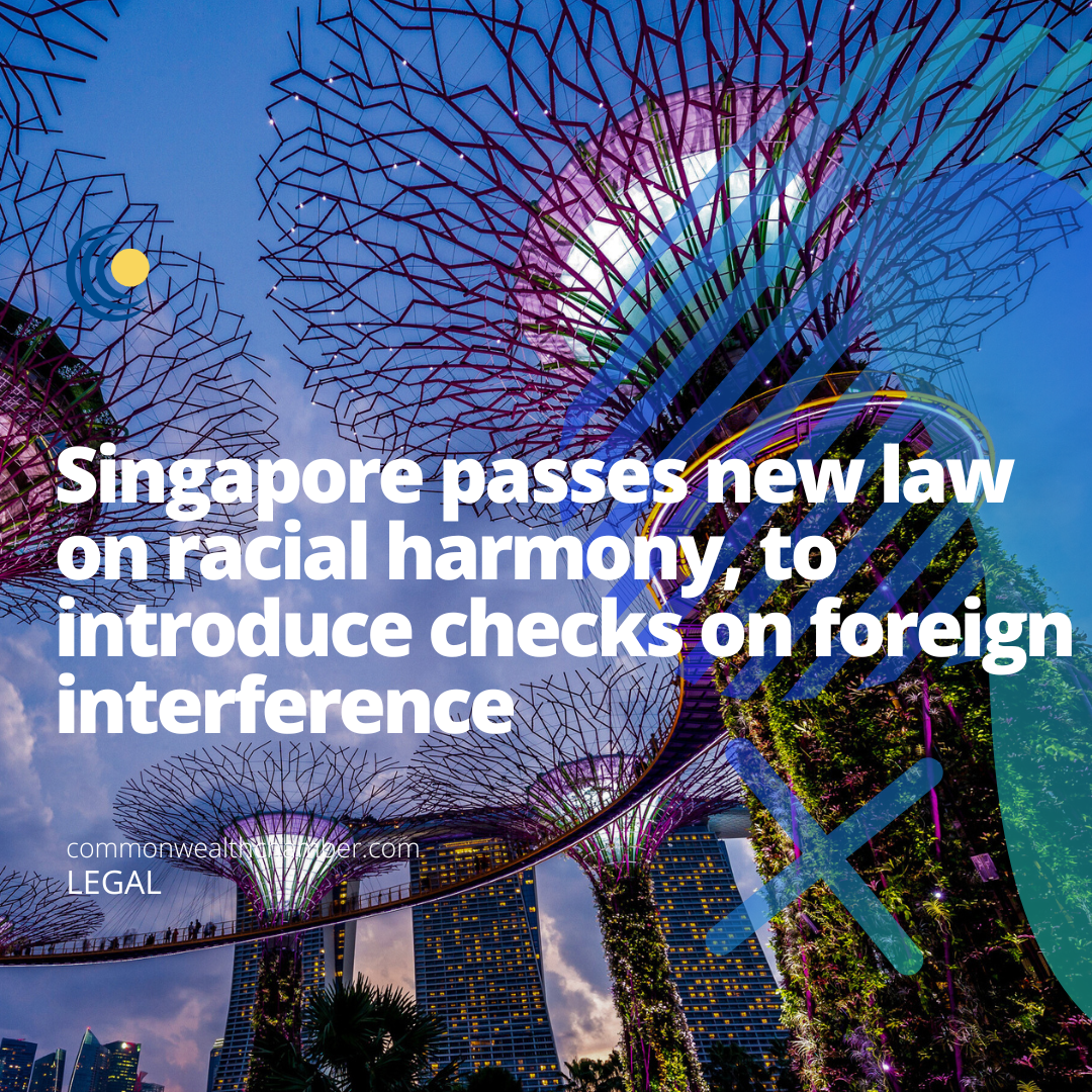 Singapore passes new law on racial harmony, to introduce checks on foreign interference