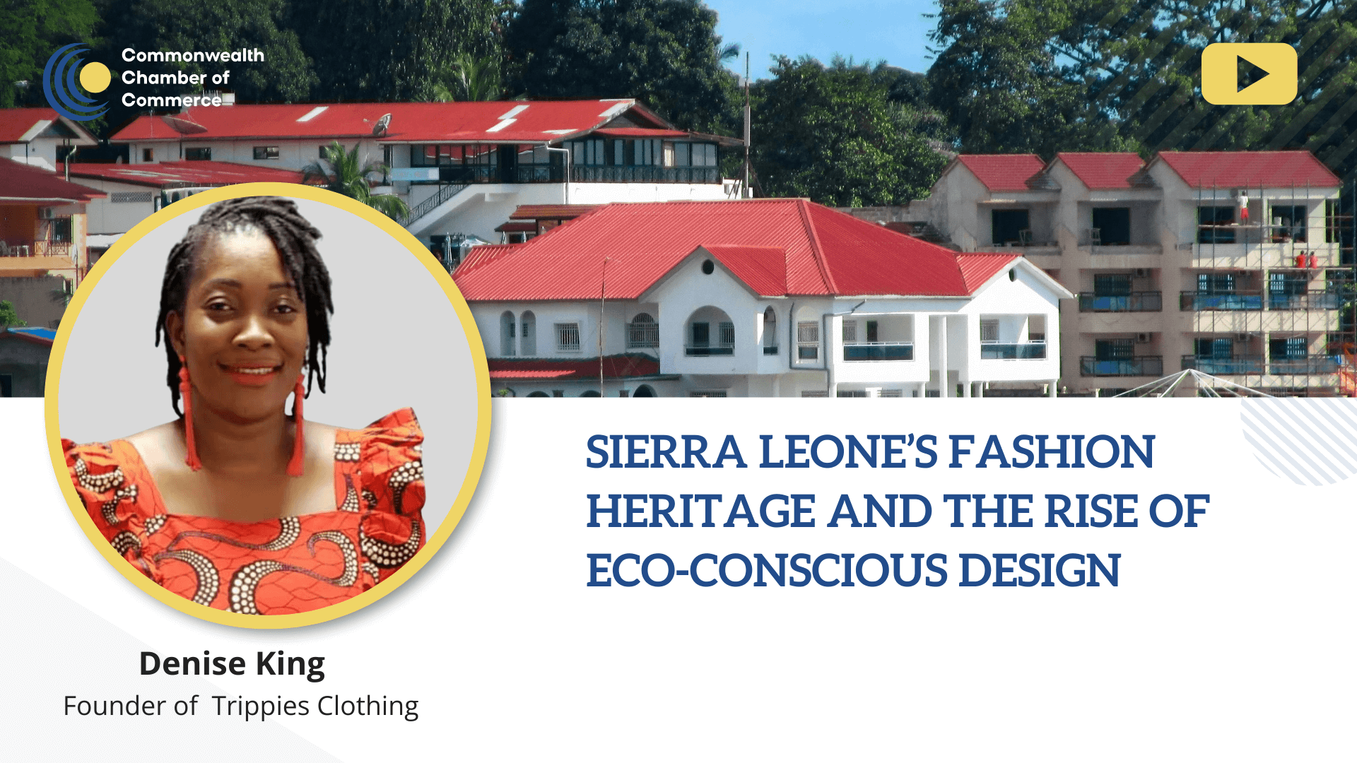 Sierra Leone’s Fashion Heritage and the Rise of Eco-Conscious Design | Webinar Recording