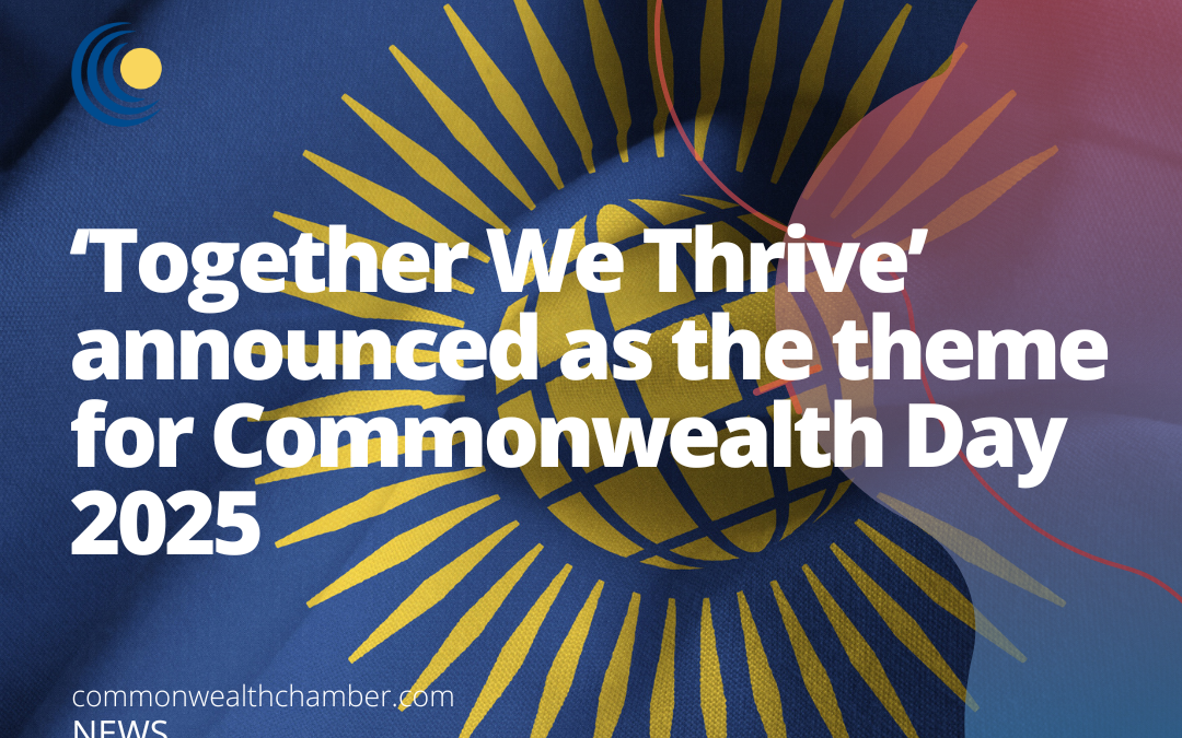 ‘Together We Thrive’ announced as the theme for Commonwealth Day 2025