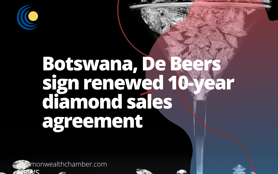 Botswana, De Beers sign renewed 10-year diamond sales agreement