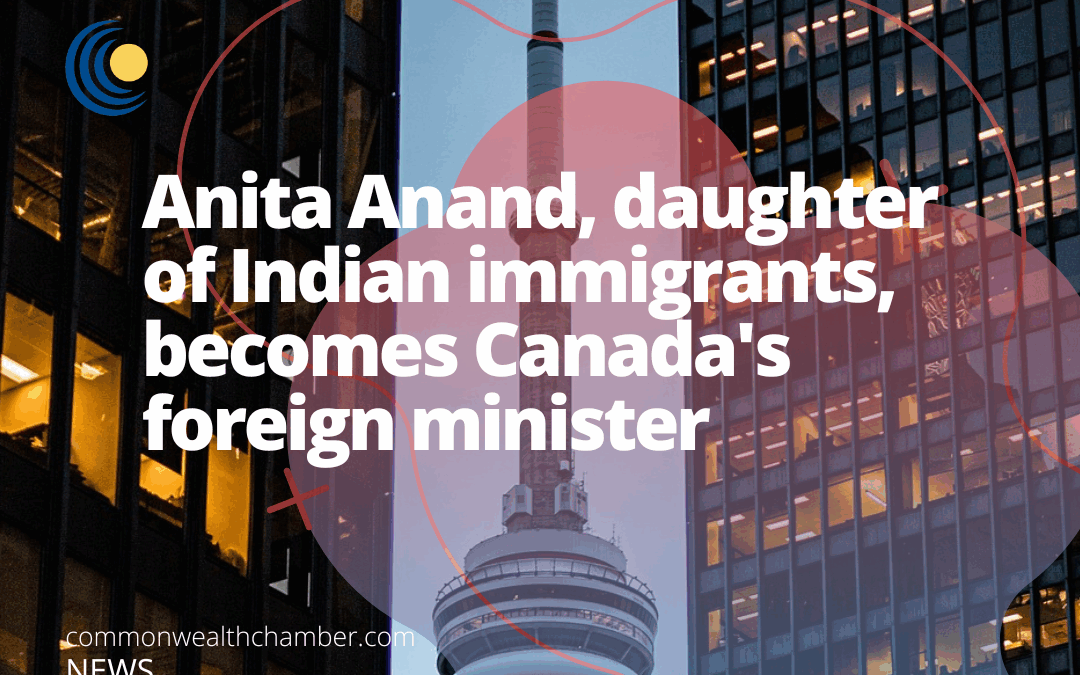 Anita Anand, daughter of Indian immigrants, becomes Canada’s foreign minister