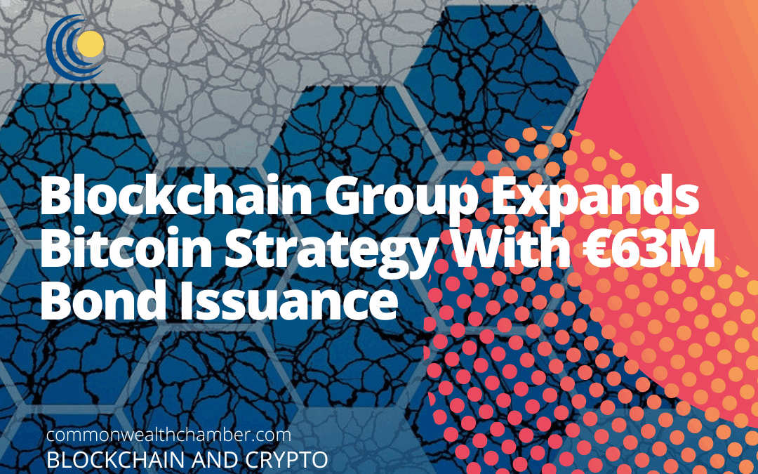 Blockchain Group Expands Bitcoin Strategy With €63M Bond Issuance