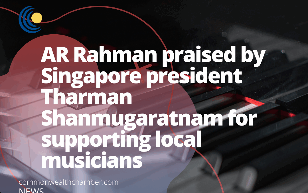 AR Rahman praised by Singapore president Tharman Shanmugaratnam for supporting local musicians