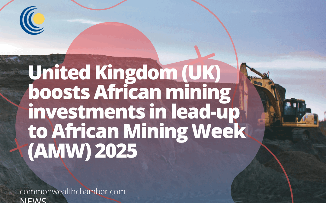 United Kingdom (UK) boosts African mining investments in lead-up to African Mining Week (AMW) 2025