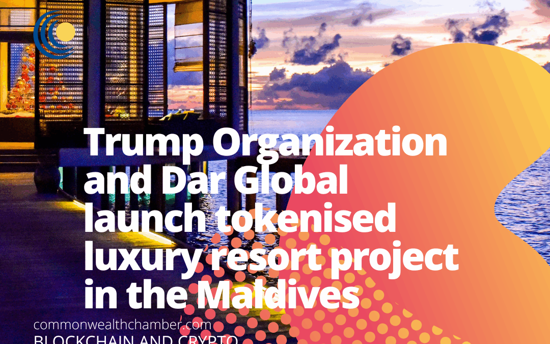 Trump Organization and Dar Global launch tokenised luxury resort project in the Maldives