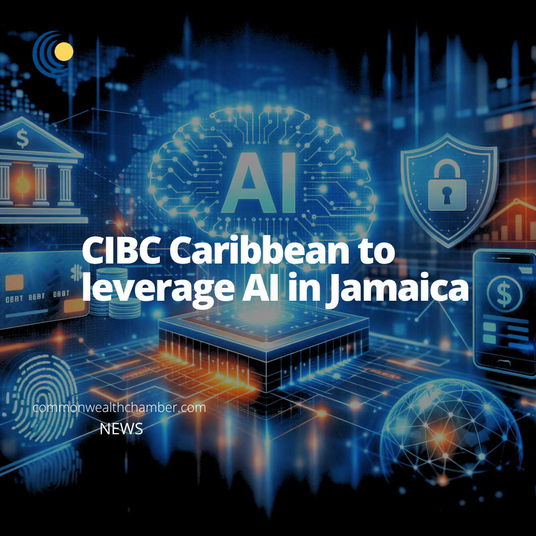 CIBC Caribbean to leverage AI in Jamaica
