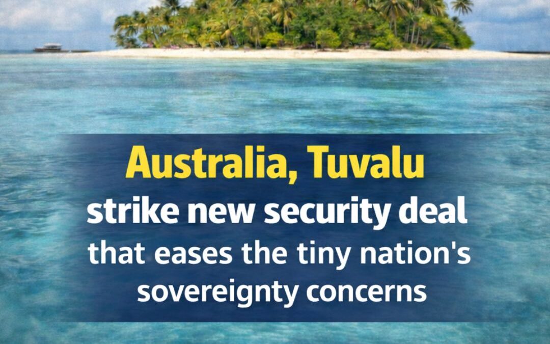 Australia, Tuvalu strike new security deal that eases the tiny nation’s sovereignty concerns